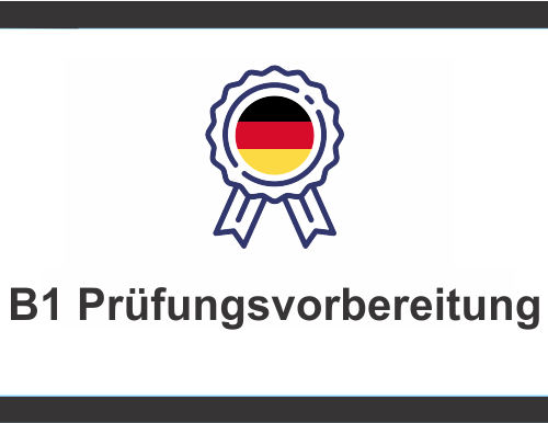 B1 Zertifikat Deutsch als Fremdsprache / Prüfungsvorbereitung